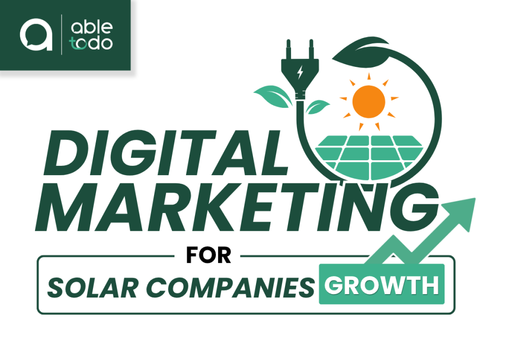 Digital Marketing for Solar Companies banner by Able To Do featuring SEO, lead generation, website optimization, Google Ads, and digital marketing strategies to help solar businesses grow.